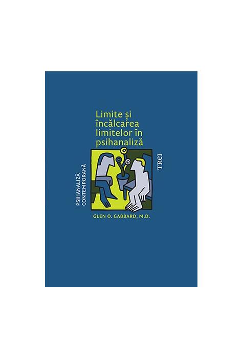 Copertă produs Limite și &icirc;ncălcarea limitelor &icirc;n psihanaliză