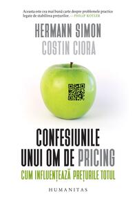 Copertă produs Confesiunile unui om de pricing. Cum influențează prețurile totul