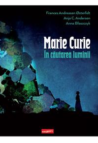 Copertă produs Marie Curie: &icirc;n căutarea luminii
