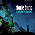 Copertă produs Marie Curie: &icirc;n căutarea luminii - gallery small 