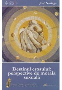 Copertă produs Destinul erosului: perspective de morală sexuală