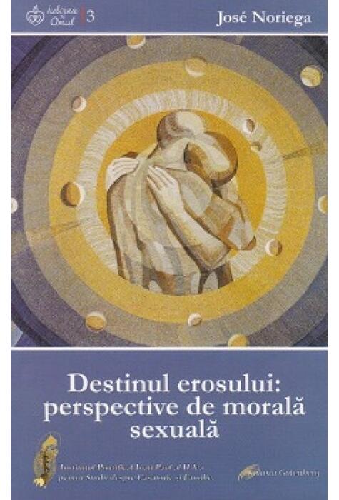 Copertă produs Destinul erosului: perspective de morală sexuală