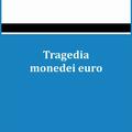 Copertă produs Tragedia monedei euro - gallery small 