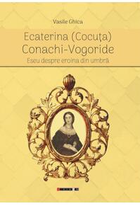 Copertă produs Ecaterina (Cocuța) Conachi Vogoride