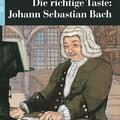 Copertă produs Die richtige Taste: Johann Sebastian Bach - gallery small 