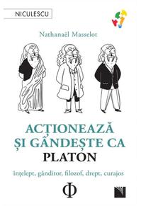 Copertă produs Acţionează şi g&acirc;ndeşte ca Platon