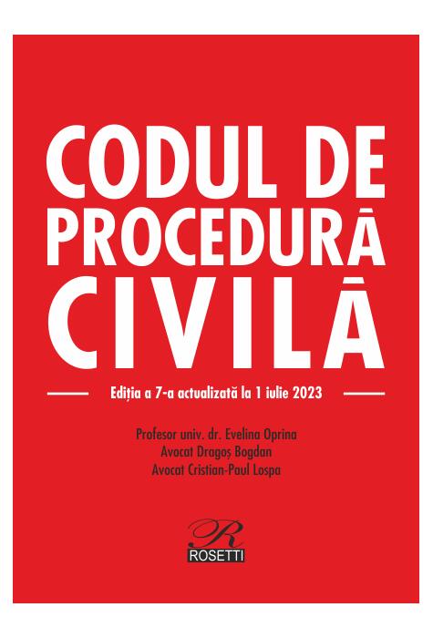 Copertă produs Codul de procedură civilă. Ediția a 7-a actualizată la 1 iulie 2023