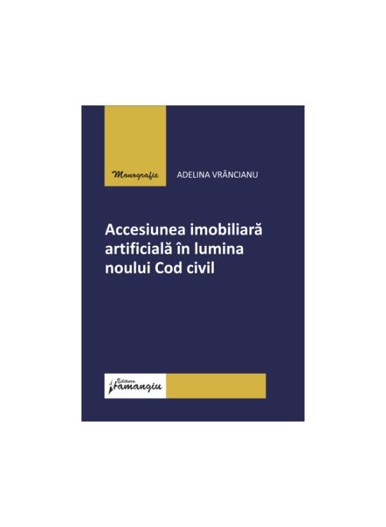 Copertă produs Accesiunea imobiliară artificială &icirc;n lumina noului Cod civil - gallery big 1