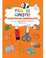Copertă produs Taie și lipește. Construim animăluțe - thumb 1
