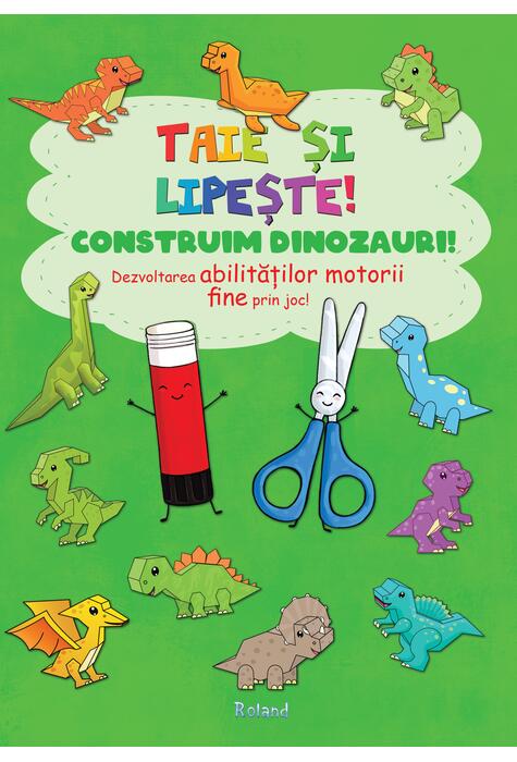 Copertă produs Taie și lipește. Construim dinozauri