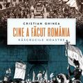 Copertă produs Cine a făcut Rom&acirc;nia? - gallery small 
