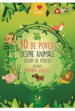 Copertă produs 30 de povești despre animale (Volum rom&acirc;n-englez)