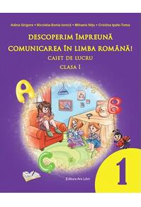 Copertă produs Descoperim împreună comunicarea în limba română! - Caiet de lucru clasa a I-a