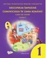 Copertă produs Descoperim &icirc;mpreună comunicarea &icirc;n limba rom&acirc;nă! - Caiet de lucru clasa a I-a - thumb 1