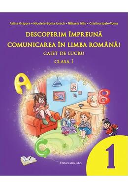 Copertă produs Descoperim &icirc;mpreună comunicarea &icirc;n limba rom&acirc;nă! - Caiet de lucru clasa a I-a