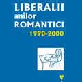 Copertă produs Liberalii anilor romantici 1990-2000 - gallery small 