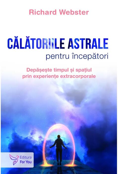 Copertă produs Călătoriile astrale pentru &icirc;ncepători