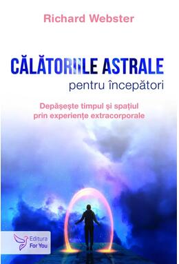 Copertă produs Călătoriile astrale pentru &icirc;ncepători