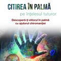 Copertă produs Citirea &icirc;n palmă pe &icirc;nțelesul tuturor - gallery small 