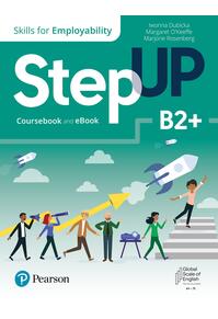 Copertă produs Step Up, Skills for Employability Self-Study B2+ (Student Book, eBook, Online Practice, Digital Resources)