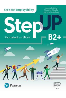 Copertă produs Step Up, Skills for Employability Self-Study B2+ (Student Book, eBook, Online Practice, Digital Resources)