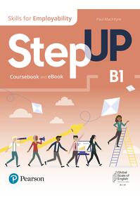 Copertă produs Step Up, Skills for Employability Self-Study B1 (Student Book, eBook, Online Practice, Digital Resources)