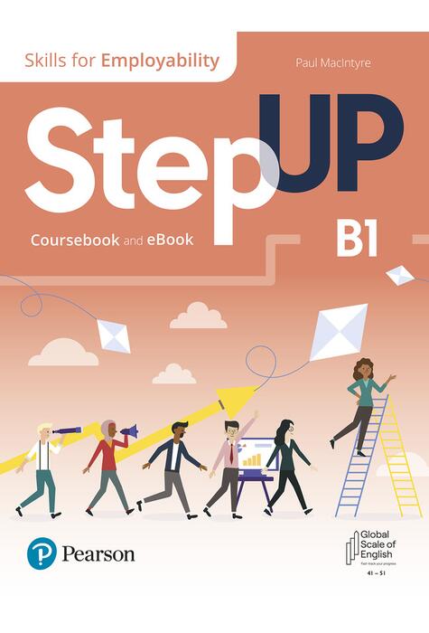 Copertă produs Step Up, Skills for Employability Self-Study B1 (Student Book, eBook, Online Practice, Digital Resources)