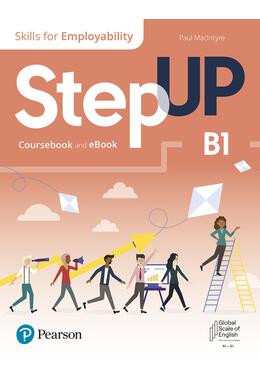 Copertă produs Step Up, Skills for Employability Self-Study B1 (Student Book, eBook, Online Practice, Digital Resources)