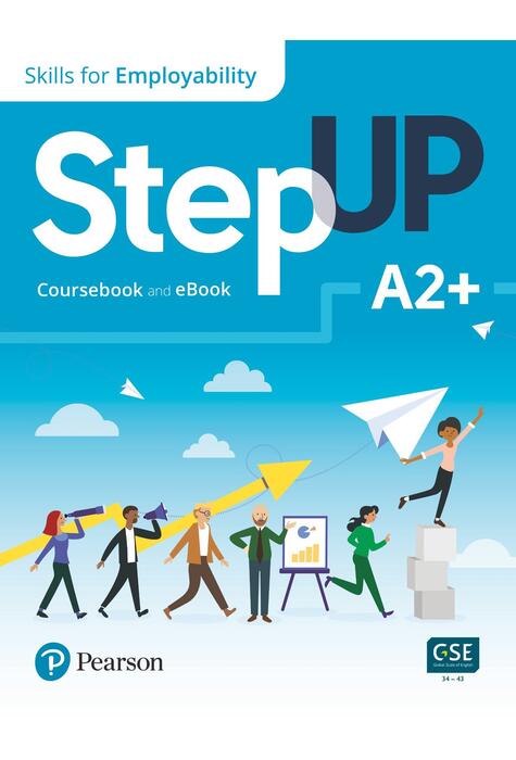 Copertă produs Step Up, Skills for Employability Self-Study A2+ (Student Book, eBook, Online Practice, Digital Resources)
