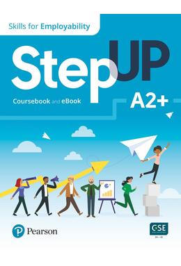 Copertă produs Step Up, Skills for Employability Self-Study A2+ (Student Book, eBook, Online Practice, Digital Resources)