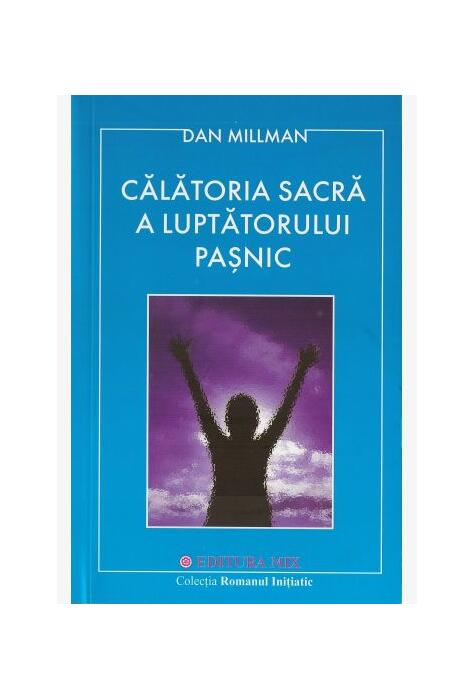 Copertă produs Călătoria sacră a luptătorului paşnic