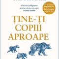 Copertă produs Ține-ți copiii aproape - gallery small 