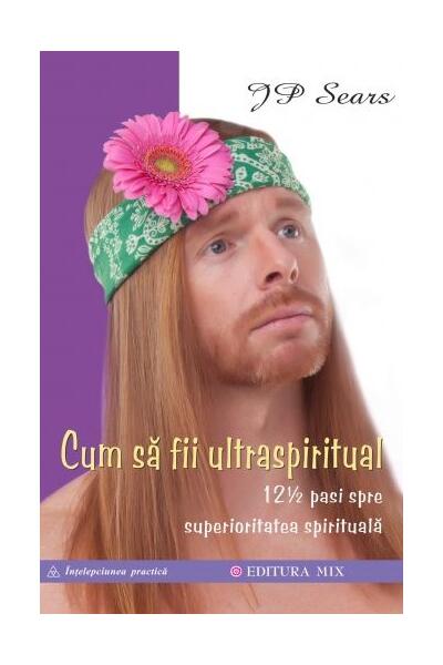 Cum să fii ultraspiritual