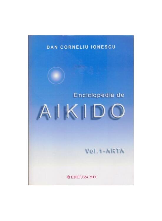 Copertă produs Enciclopedia de Aikido (Vol. 1): Arta - gallery big 1