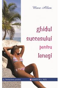 Copertă produs Ghidul succesului pentru leneşi