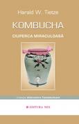 Kombucha - Ciuperca miraculoasă