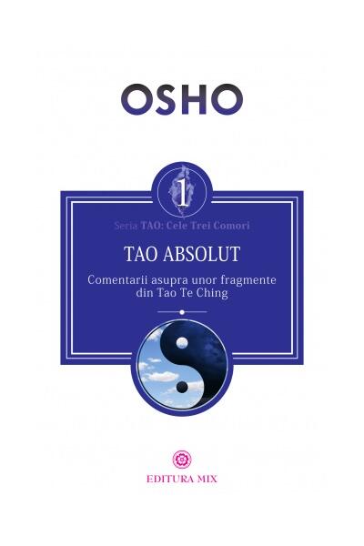Tao Absolut. Calea subtilă către iubire, fericire și adevăr