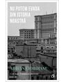 Copertă produs Nu putem evada din istoria noastră (Vol. 2) - thumb 1