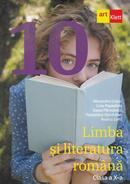 Limba și literatura rom&acirc;nă. Clasa a X-a