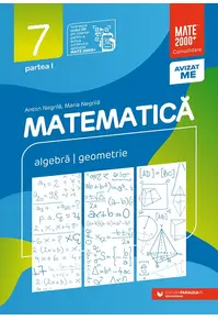 Matematică. Algebră, geometrie. Clasa a VII-a. Consolidare. Partea I