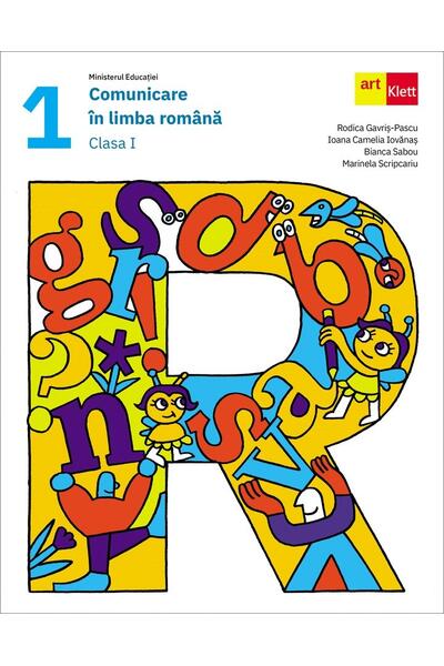 Comunicare &icirc;n limba rom&acirc;nă. Manual. Clasa I