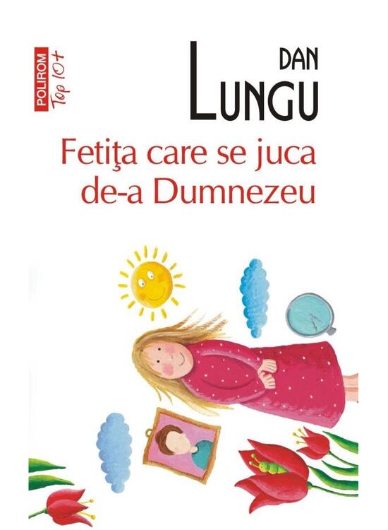 Copertă produs Fetiţa care se juca de-a Dumnezeu (Top 10+) - gallery big 1