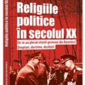 Copertă produs Religiile politice &icirc;n secolul XX. De ce au plecat etnicii germani din Bucovina? Drepturi, doctrine, deziluzii. - gallery small 