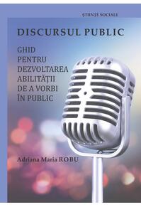 Copertă produs Discursul public: ghid pentru dezvoltarea abilității de a vorbi &icirc;n public