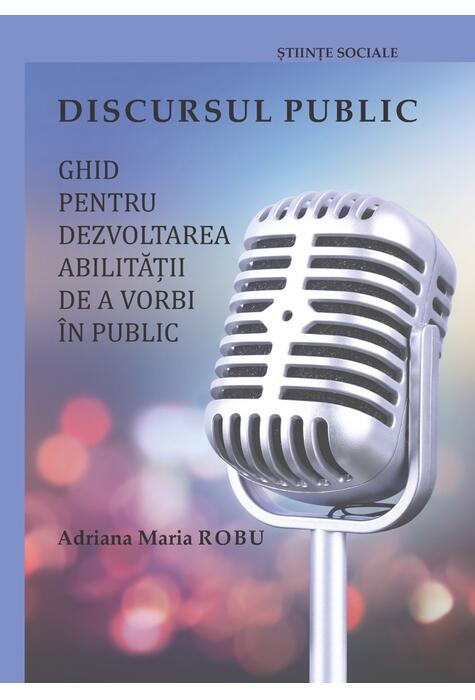 Copertă produs Discursul public: ghid pentru dezvoltarea abilității de a vorbi &icirc;n public