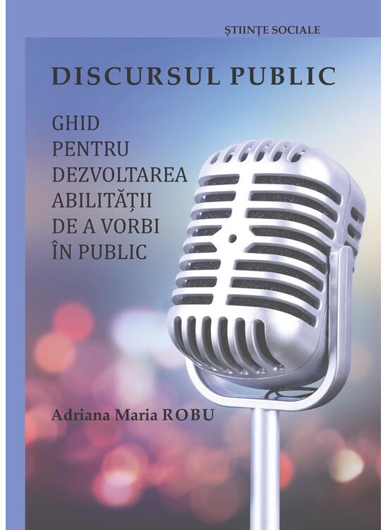 Copertă produs Discursul public: ghid pentru dezvoltarea abilității de a vorbi &icirc;n public - gallery big 1