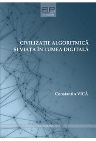 Copertă produs Civilizație algoritmică și viața &icirc;n lumea digitală