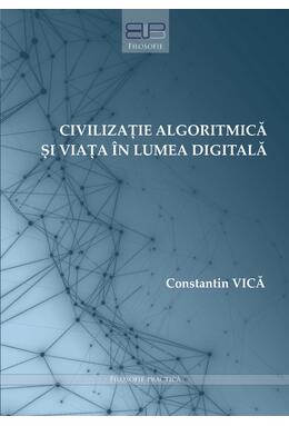 Copertă produs Civilizație algoritmică și viața &icirc;n lumea digitală