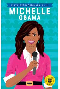 Copertă produs Viața extraordinară a lui Michelle Obama