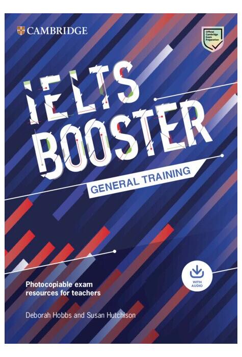 Copertă produs Cambridge English Exam Boosters IELTS Booster General Training with Photocopiable Exam Resources for Teachers